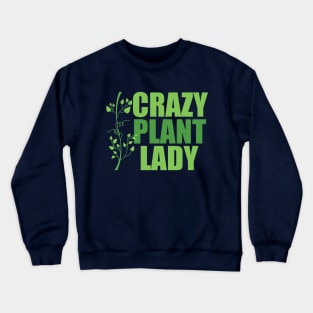 Crazy Plant Lady Crewneck Sweatshirt